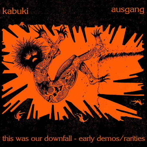 Kabuki / Ausgang – This Was Our Downfall LP