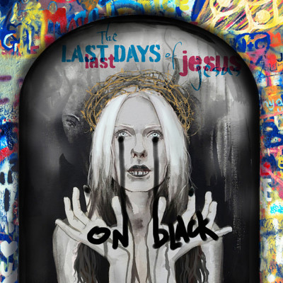 The Last Days of Jesus - On Black LP